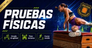 Pruebas Físicas Mossos d'Esquadra — Circuito de Agilidad, Press de Banca y Course Navette